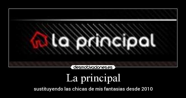 La principal - sustituyendo las chicas de mis fantasias desde 2010