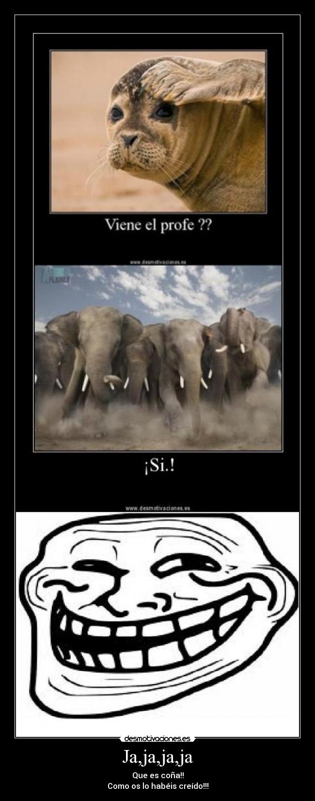 Ja,ja,ja,ja - Que es coña!!
Como os lo habéis creído!!!