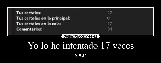 Yo lo he intentado 17 veces - y ¿tu?