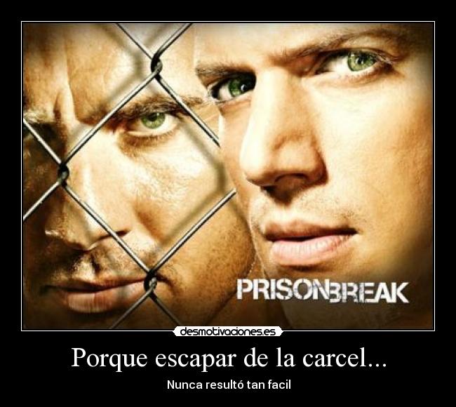 Porque escapar de la carcel... - Nunca resultó tan facil