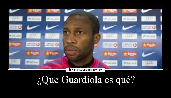 ¿Que Guardiola es qué? - 
