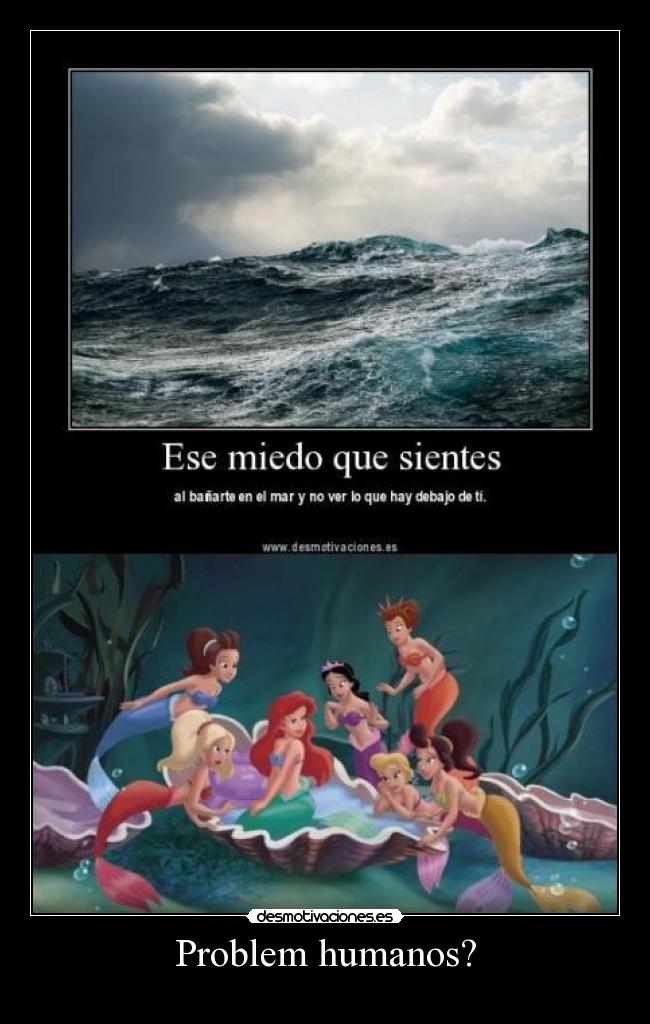 Problem humanos? -