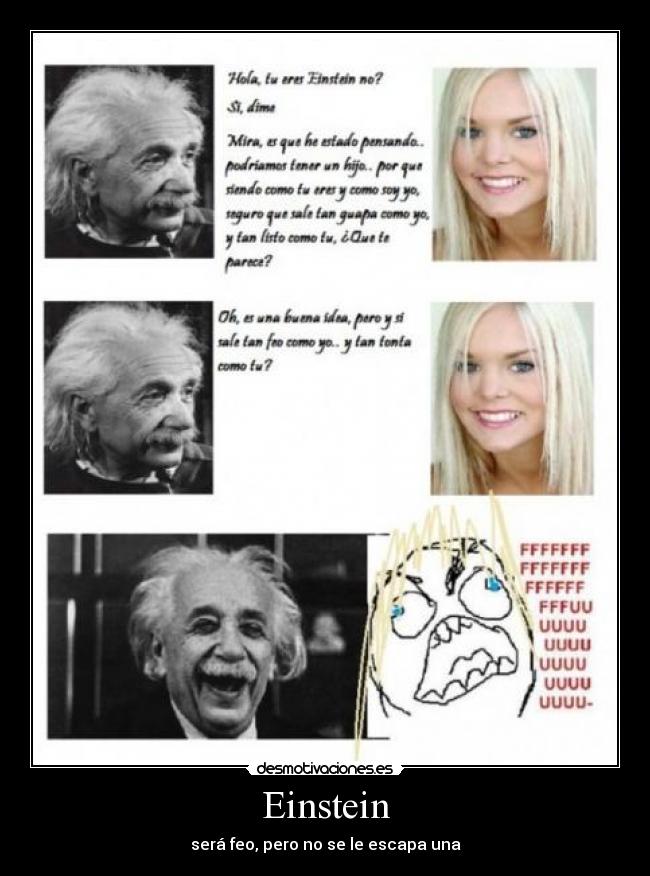 Einstein - será feo, pero no se le escapa una