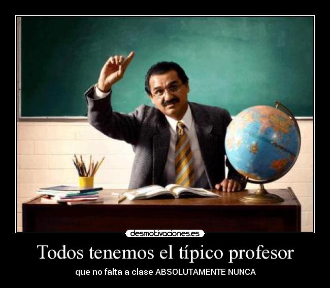 Todos tenemos el típico profesor - 