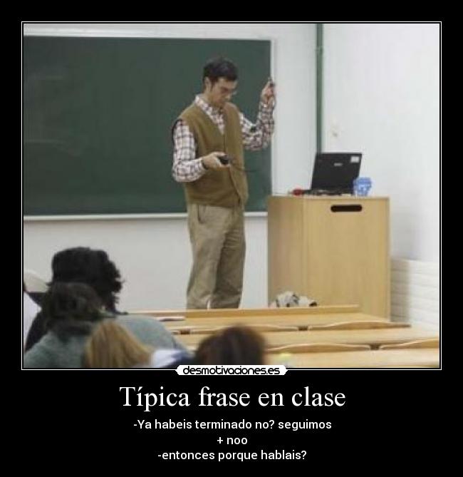 Típica frase en clase -