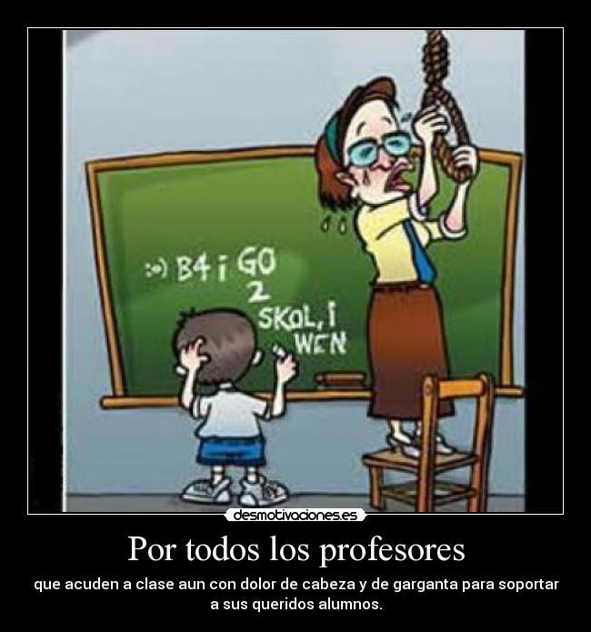 carteles por todos los profesores desmotivaciones