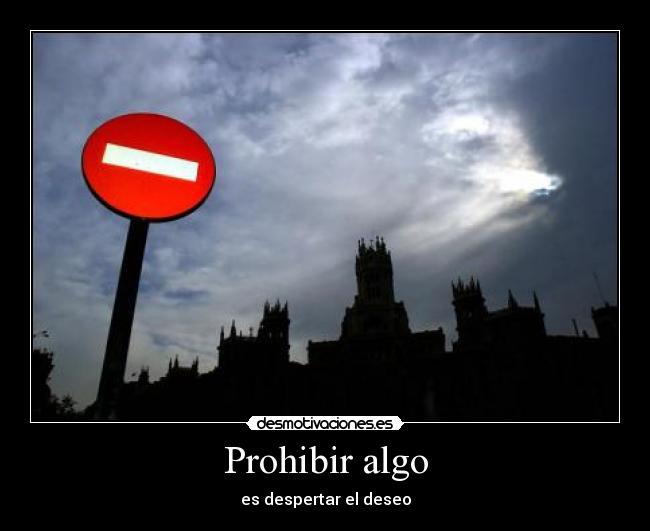 carteles prohibir deseo fj desmotivaciones