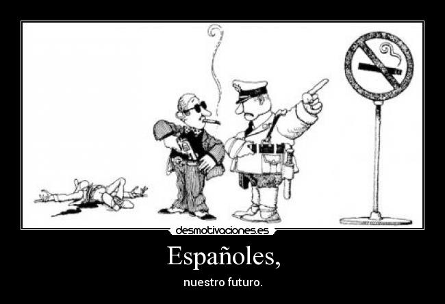 Españoles, - nuestro futuro.