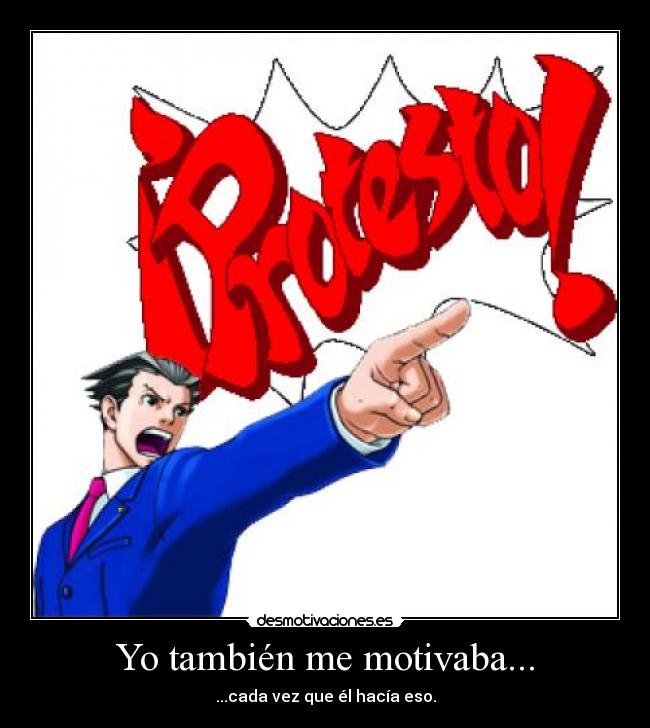 carteles phoenix wright abogado protesto objection motivar desmotivaciones