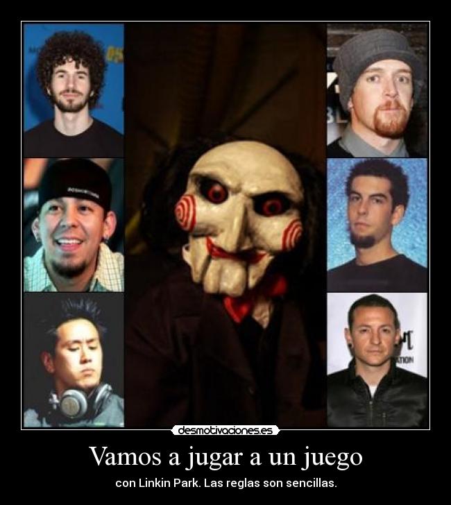 Vamos a jugar a un juego - con Linkin Park. Las reglas son sencillas.