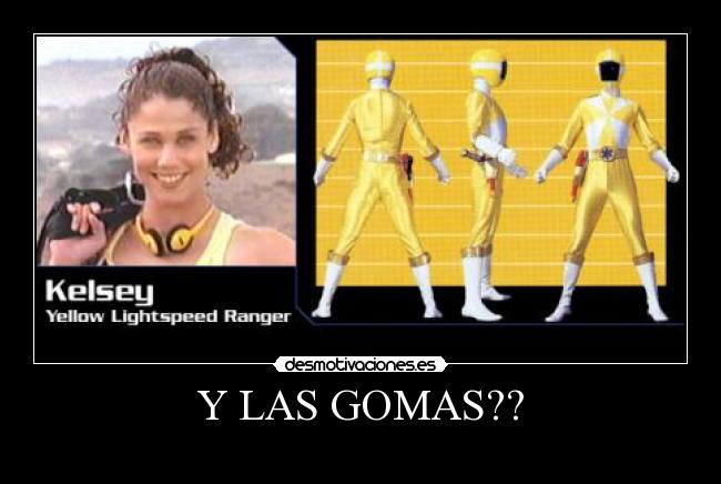 Y LAS GOMAS?? -