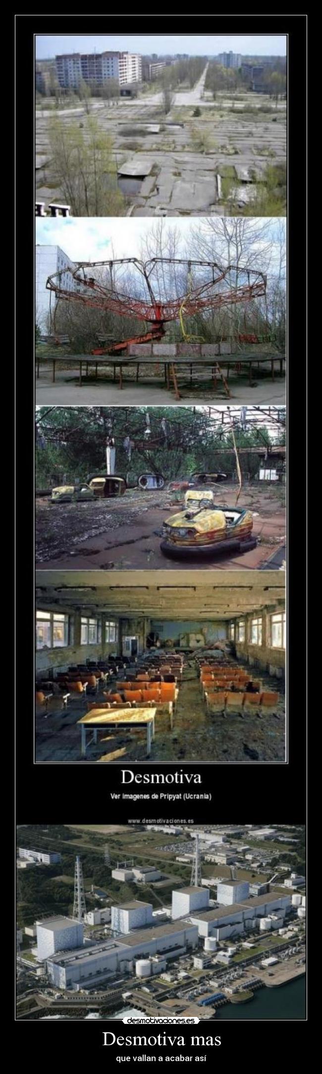 Desmotiva mas - que vallan a acabar así