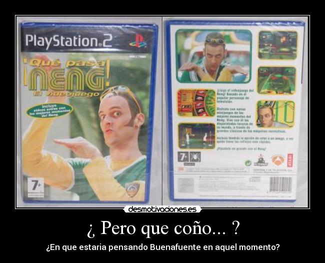 ¿ Pero que coño... ? -