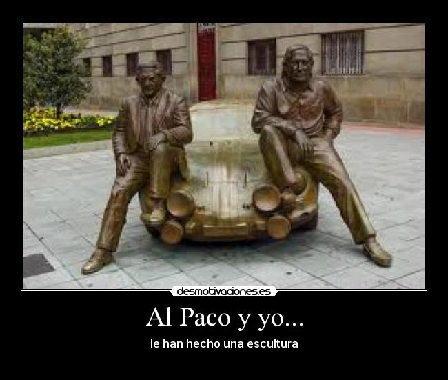 Al Paco y yo... - 