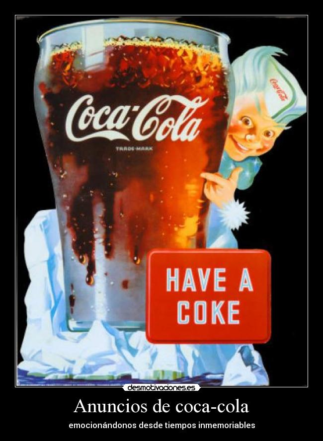 Anuncios de coca-cola - emocionándonos desde tiempos inmemoriables