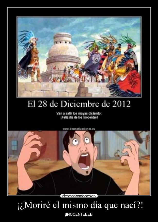 ¡¿Moriré el mismo día que nací?! -