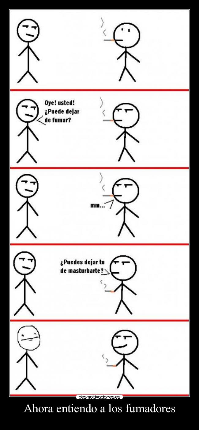 Ahora entiendo a los fumadores -