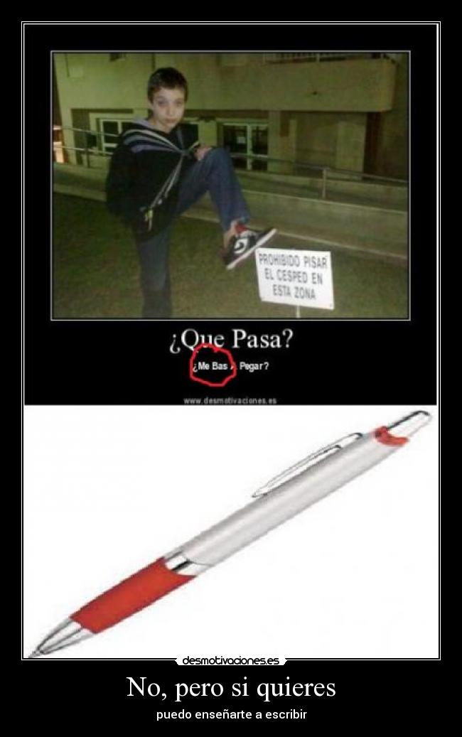 No, pero si quieres -