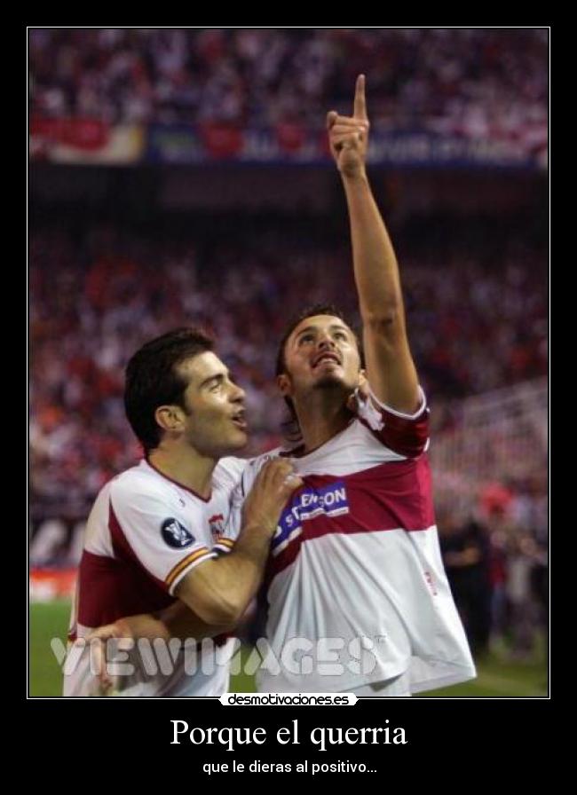 Porque el querria - que le dieras al positivo...