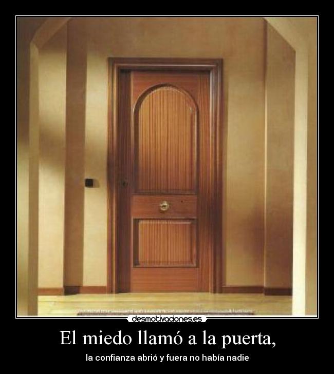 El miedo llamó a la puerta, -