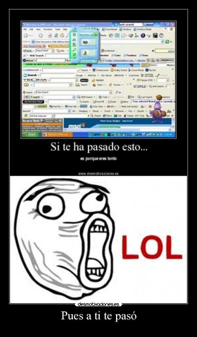 Pues a ti te pasó -