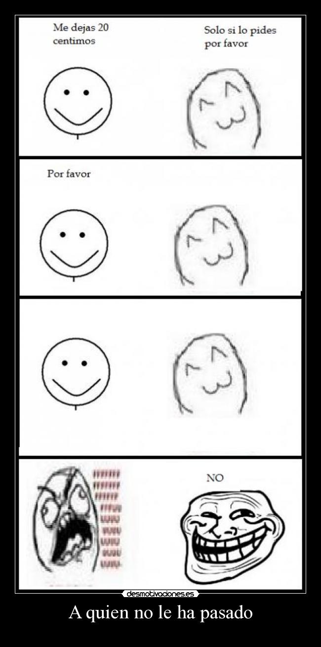 A quien no le ha pasado -