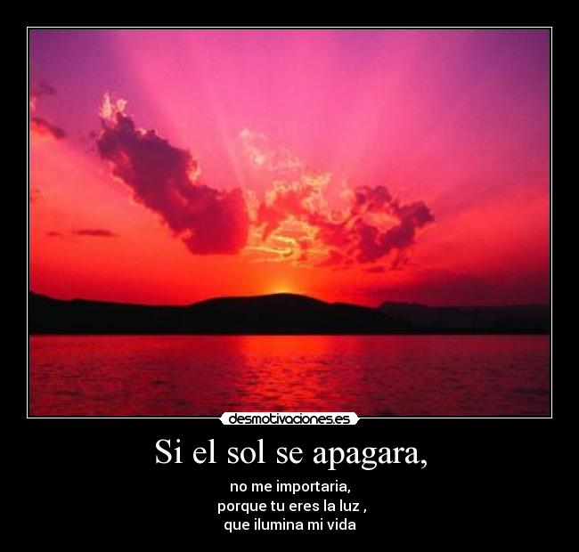 Si el sol se apagara, - 