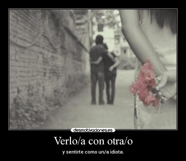 Verlo/a con otra/o - 