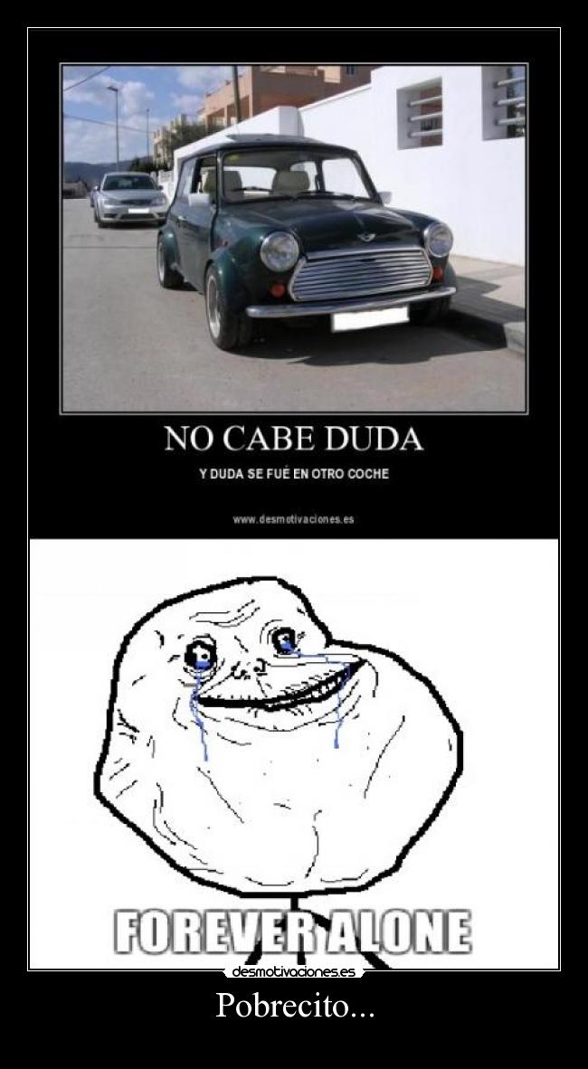 Pobrecito... - 