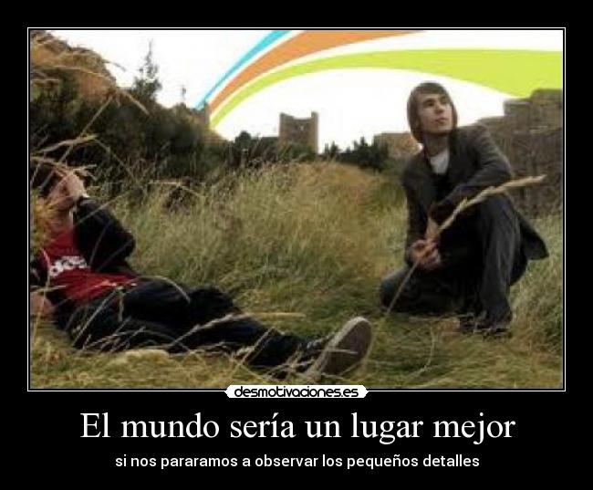 El mundo sería un lugar mejor -