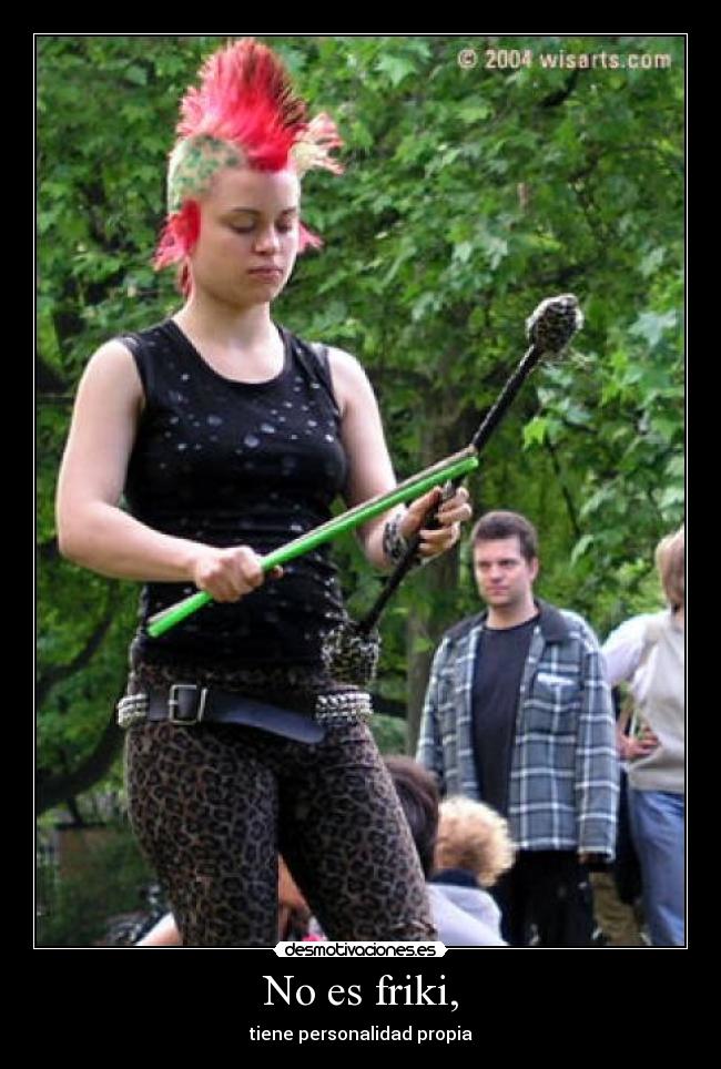 No es friki, -