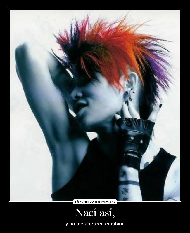 Nací así, -