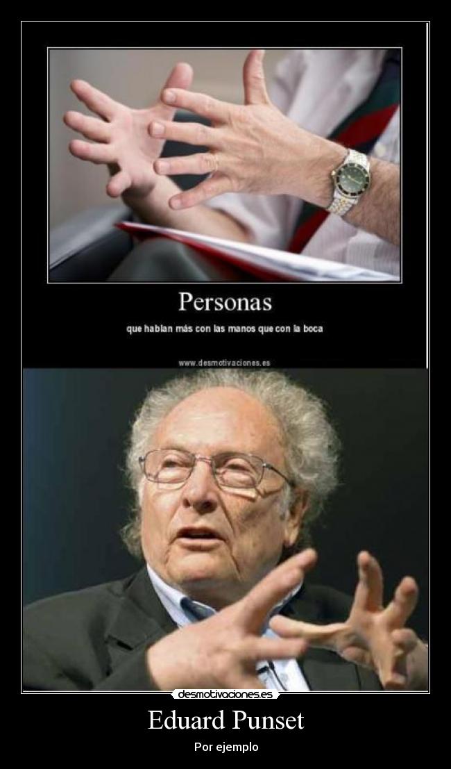 carteles eduard punset manos hablar desmotivaciones