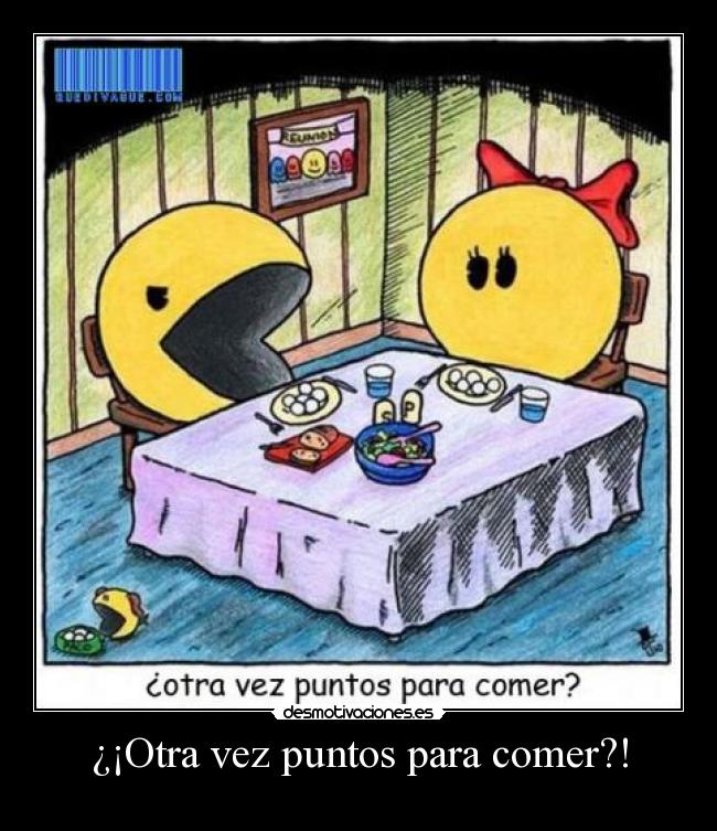 ¿¡Otra vez puntos para comer?! - 