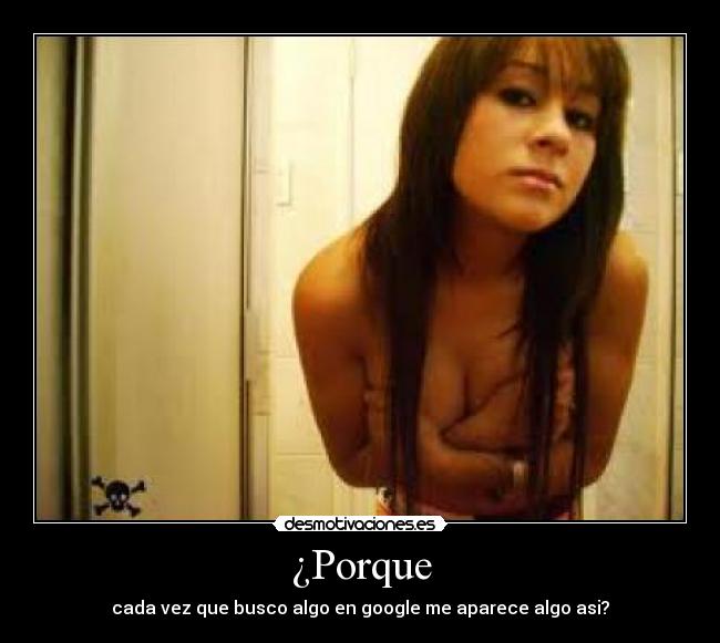 ¿Porque - cada vez que busco algo en google me aparece algo asi?