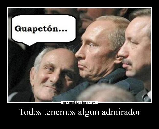 Todos tenemos algun admirador - 