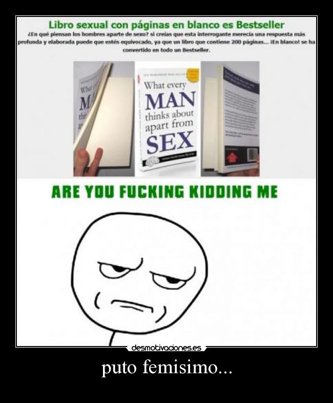 puto femisimo... - 