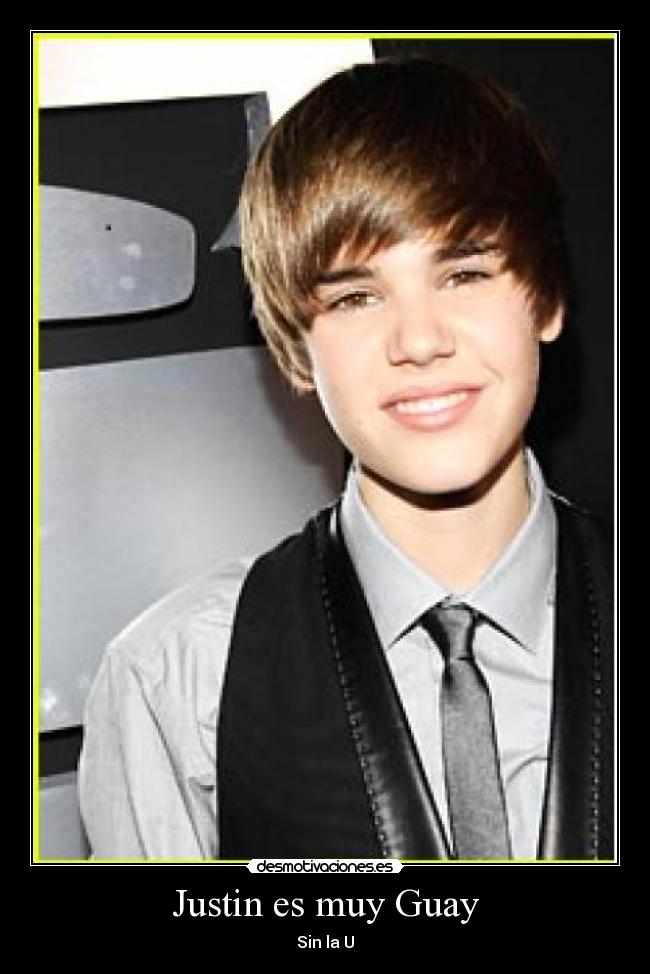 Justin es muy Guay -