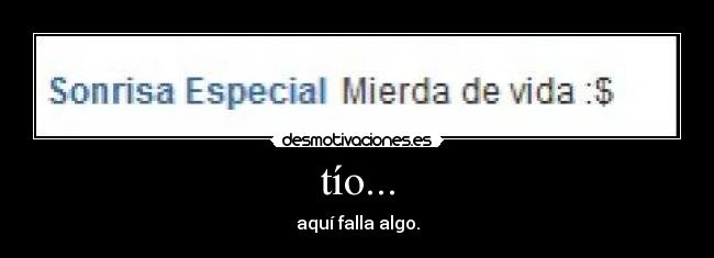 tío... - aquí falla algo.