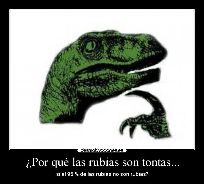 ¿Por qué las rubias son tontas... -