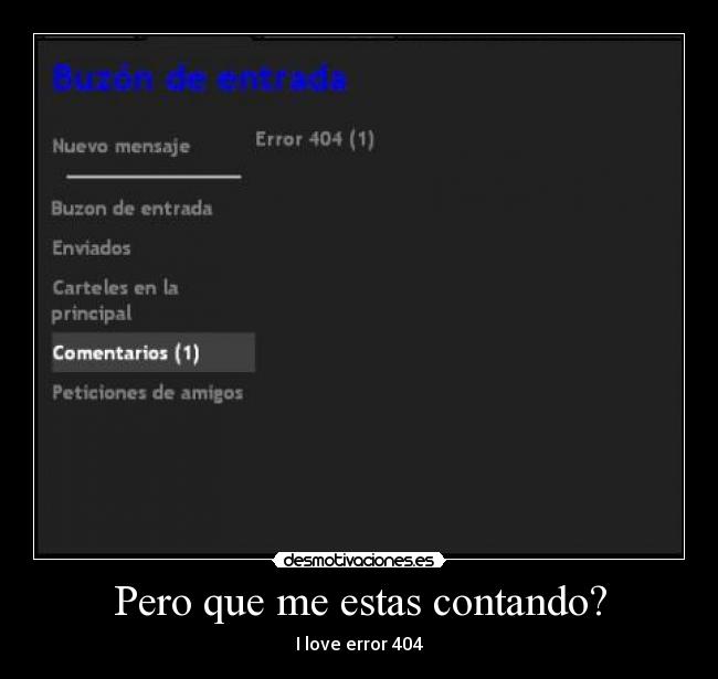 Pero que me estas contando? - I love error 404