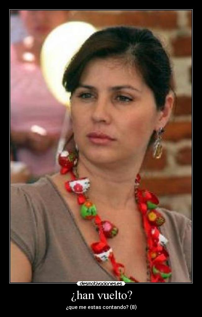 ¿han vuelto? - ¿que me estas contando? (8)