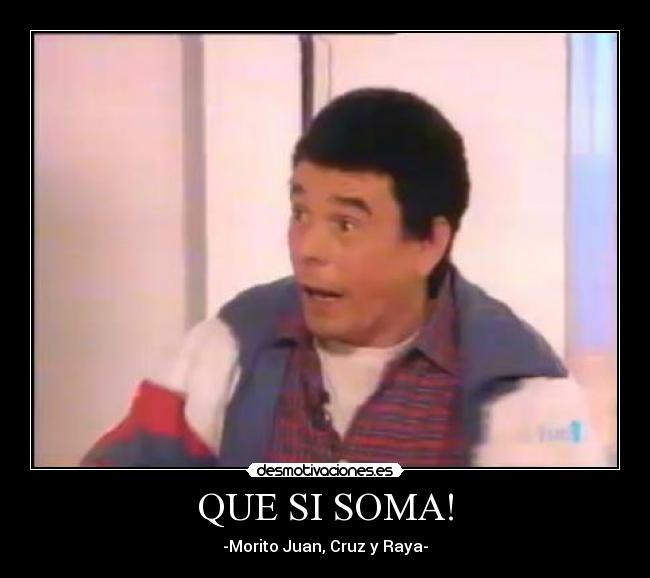 QUE SI SOMA! -