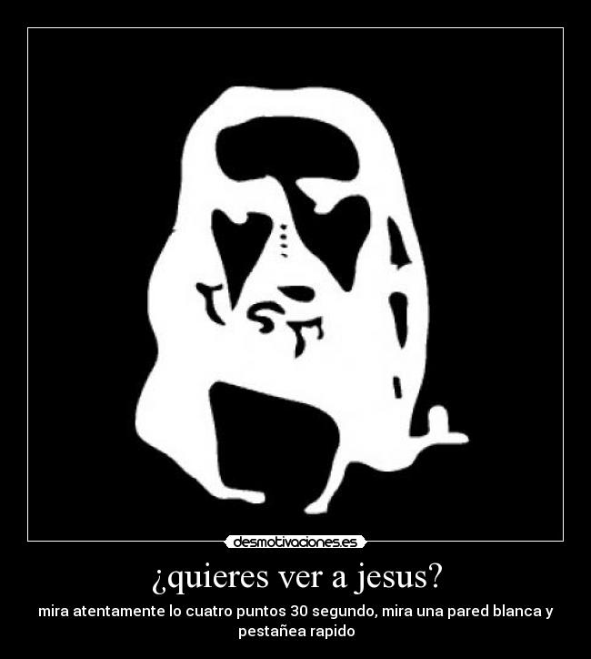 ¿quieres ver a jesus? -