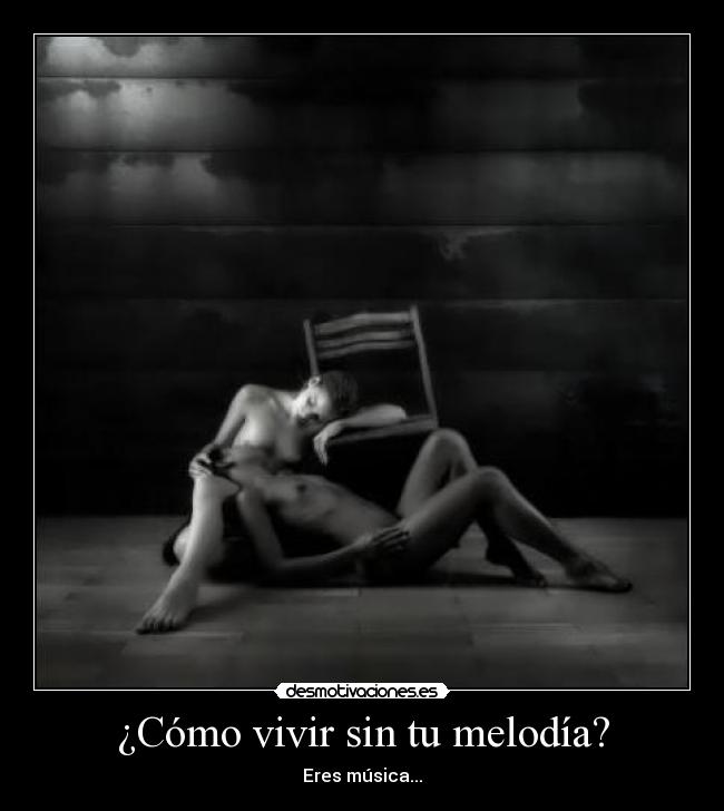 ¿Cómo vivir sin tu melodía? - 