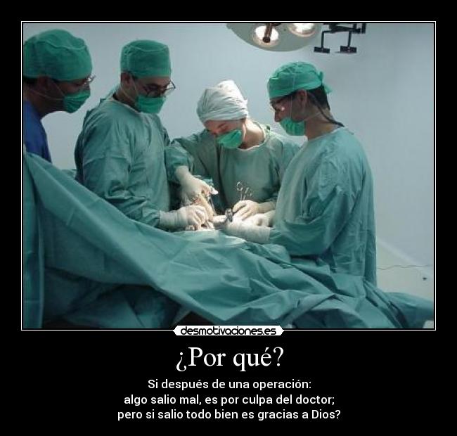 carteles por que culpa humanos doctor dios desmotivaciones