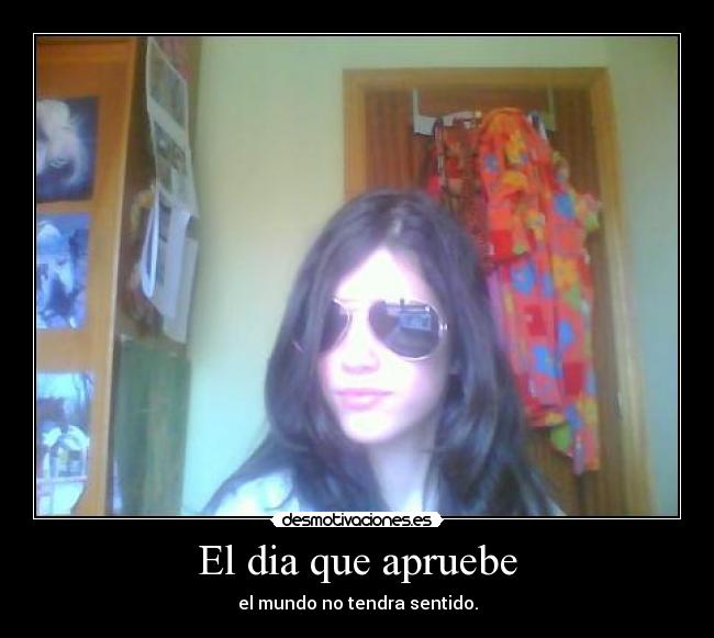 El dia que apruebe - 