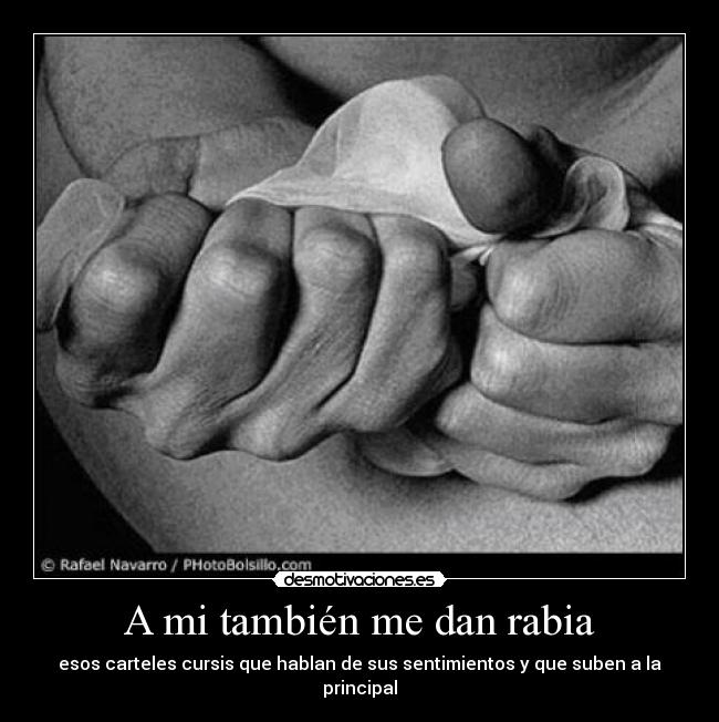 A mi también me dan rabia - 
