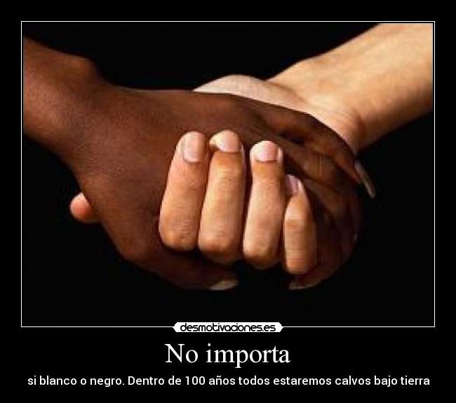 No importa -