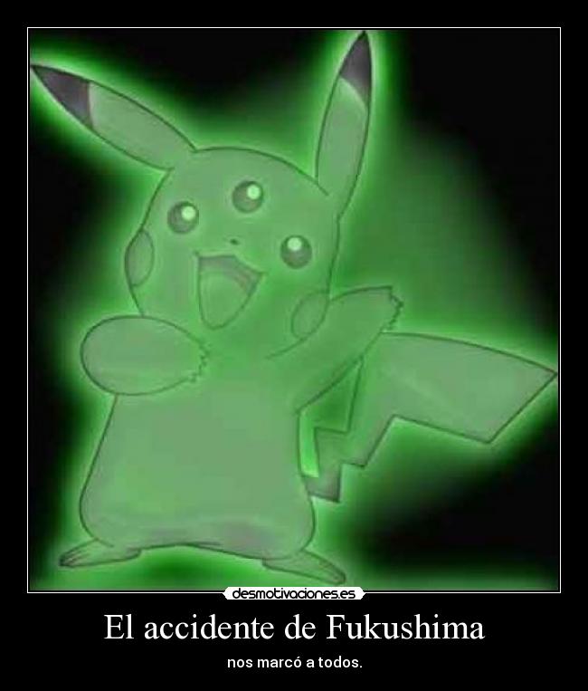 carteles fukushima terremoto japon pikachu radiactivo tres ojos desmotivaciones